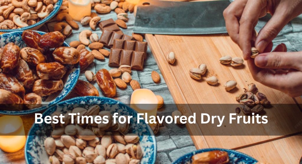 time for dry fruit