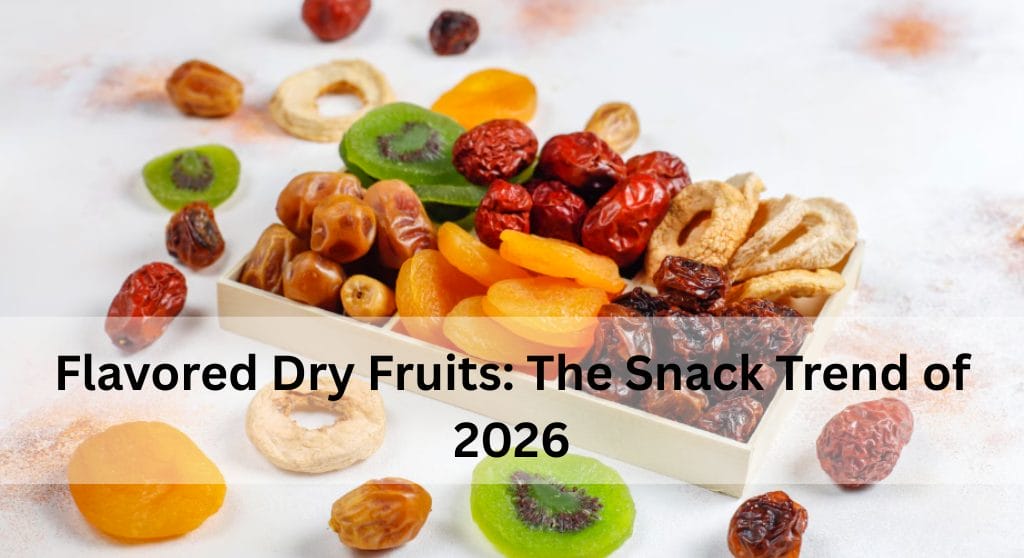 flavored dry fruit